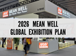 MEAN WELL 2026 Global Exhibition Plan                                                                                                                 